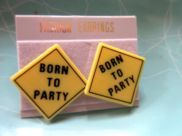 1980's Traffic Sign Earrings  " Born To Party "  '80's Vintage Jewelry 
