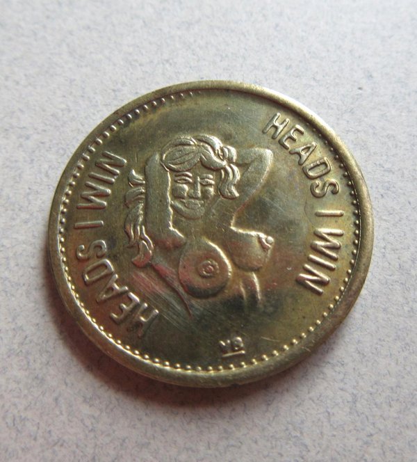 Vintage "HEADS I WIN TAILS YOU LOSE" Naughty Token 