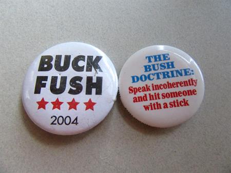 Anti George W. Bush Buck Fush Pin Back Buttons Political Collectibles