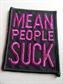 1980's Mean People Suck Patch Iron On